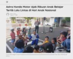 Astra Honda Motor Ajak Ribuan Anak Belajar Tertib Lalu Lintas di Hari Anak Nasional
