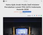 Astra Ajak Anak Muda Jadi Inisiator Perubahan Lewat 17th SATU Indonesia Awards 2026