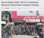 Asmo Kalbar Gelar CRF Fun Adventure Bersama Komunitas Trabasan Sintang