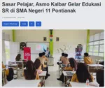Sasar Pelajar, Asmo Kalbar Gelar Edukasi SR di SMA Negeri 11 Pontianak
