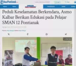 Peduli Keselamatan Berkendara, Asmo Kalbar Berikan Edukasi pada Pelajar SMAN 12 Pontianak