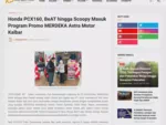 Honda PCX160, BeAT hingga Scoopy Masuk Program Promo MERDEKA Astra Motor Kalbar