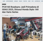 PCX160 Roadsync Jadi Primadona di GIIAS 2025, Disusul Honda Stylo 160 dan Vario Series