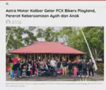 Astra Motor Kalbar Gelar PCX Bikers Playland, Pererat Kebersamaan Ayah dan Anak