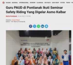 Guru PAUD di Pontianak Ikuti Seminar Safety Riding Yang Digelar Asmo Kalbar