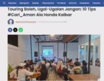 Touring Boleh, Ugal-Ugalan Jangan: 10 Tips #Cari_Aman Ala Honda Kalbar