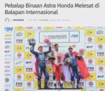 Pebalap Binaan Astra Honda Melesat di Balapan Internasional