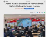 Asmo Kalbar Selaraskan Pemahaman Safety Riding Jaringan Honda
