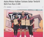 Astra Motor Kalbar Sukses Gelar Terbirit Birit Fun Run 5 KM