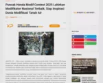 Puncak Honda Modif Contest 2025 Lahirkan Modifikator Nasional Terbaik, Siap Inspirasi Dunia Modifikasi Tanah Air