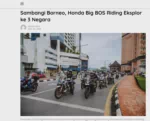 Sambangi Borneo, Honda Big BOS Riding Eksplor ke 3 Negara
