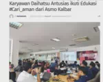 Karyawan Daihatsu Antusias ikuti Edukasi #Cari_aman dari Asmo Kalbar