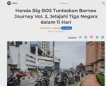 Honda Big BOS Tuntaskan Borneo Journey Vol. 2, Jelajahi Tiga Negara dalam 11 Hari