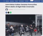 Astra Motor Kalbar Satukan Komunitas Bikers Matic di Night Ride Cinematic