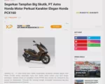 Segarkan Tampilan Big Skutik, PT Astra Honda Motor Perkuat Karakter Elegan Honda PCX160