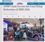 AHM Unjuk Inovasi dan Gaya Hidup Berkendara di IIMS 2026