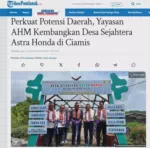 Perkuat Potensi Daerah, Yayasan AHM Kembangkan Desa Sejahtera Astra Honda di Ciamis