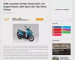AHM Luncurkan All New Honda Vario 125 dengan Desain Lebih Sporti dan Tipe Street Terbaru