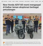 New Honda ADV160 resmi mengaspal di Kalbar teman eksplorasi berbagai petualangan