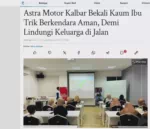 Astra Motor Kalbar Bekali Kaum Ibu Trik Berkendara Aman, Demi Lindungi Keluarga di Jalan