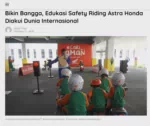Bikin Bangga, Edukasi Safety Riding Astra Honda Diakui Dunia Internasional