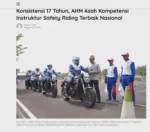 Konsistensi 17 Tahun, AHM Asah Kompetensi Instruktur Safety Riding Terbaik Nasional