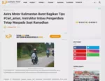 Astra Motor Kalimantan Barat Bagikan Tips #Cari_aman, Instruktur Imbau Pengendara Tetap Waspada Saat Ramadhan