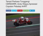 Tampil Perkasa Tunggangi CBR600RR, Andy Wijaya Apresiasi Capaian Pebalap AHRT