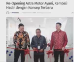 Re-Opening Astra Motor Ayani, Kembali Hadir dengan Konsep Terbaru
