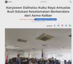 Karyawan Daihatsu Kubu Raya Antusias ikuti Edukasi Keselamatan Berkendara dari Asmo Kalbar
