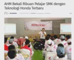 AHM Bekali Ribuan Pelajar SMK dengan Teknologi Honda Terbaru