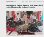 Astra Motor Kalbar dukung UKK siswa SMK vokasi berstandar industri Honda