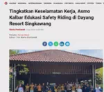 Tingkatkan Keselamatan Kerja, Asmo Kalbar Edukasi Safety Riding di Dayang Resort Singkawangawang