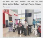 Astra Motor Kalbar Hadirkan Promo Sejiwa
