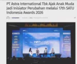 PT Astra International Tbk Ajak Anak Muda Jadi Inisiator Perubahan melalui 17th SATU Indonesia Awards 2026