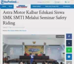 Astra Motor Kalbar Edukasi Siswa SMK SMTI Melalui Seminar Safety Riding