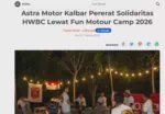 Astra Motor Kalbar Pererat Solidaritas HWBC Lewat Fun Motour Camp 2026