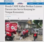 Honda CARE Kalbar Berikan Layanan Darurat dan Servis Kunjung ke Tempat Konsumen