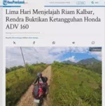 Lima Hari Menjelajah Riam Kalbar, Rendra Buktikan Ketangguhan Honda ADV 160