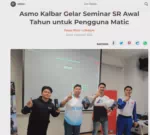 Asmo Kalbar Gelar Seminar SR Awal Tahun untuk Pengguna Matic
