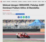 Melesat dengan CBR600RR, Pebalap AHRT Dominasi Podium 600cc di Mandalikai-mandalika
