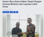 Kantor Baru Asmo Kalbar Tampil Dengan Konsep Moderen dan Layanan Lebih Prima