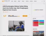 AHM Kembangkan Edukasi Safety Riding Anak Usia Golden Age, Raih Penghargaan Regional Asia-Oceania