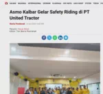 Asmo Kalbar Gelar Safety Riding di PT United Tractor