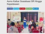 Asmo Kalbar Sosialisasi SR Hingga Kepedesaan