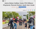 Astra Motor Kalbar Gelar PCX Bikers Playland, Pererat Ikatan Ayah dan Anak