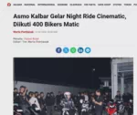 Asmo Kalbar Gelar Night Ride Cinematic, Diikuti 400 Bikers Matic
