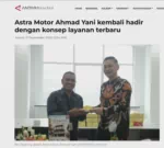 Astra Motor Ahmad Yani kembali hadir dengan konsep layanan terbaru