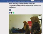 AHM Dukung Kader Desa Sukamukti Tingkatkan Pelayanan Kesehatan Pustu dan Posyandu