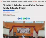 Di SMKN 1 Sekadau, Asmo Kalbar Berikan Safety Riding ke Pelajar